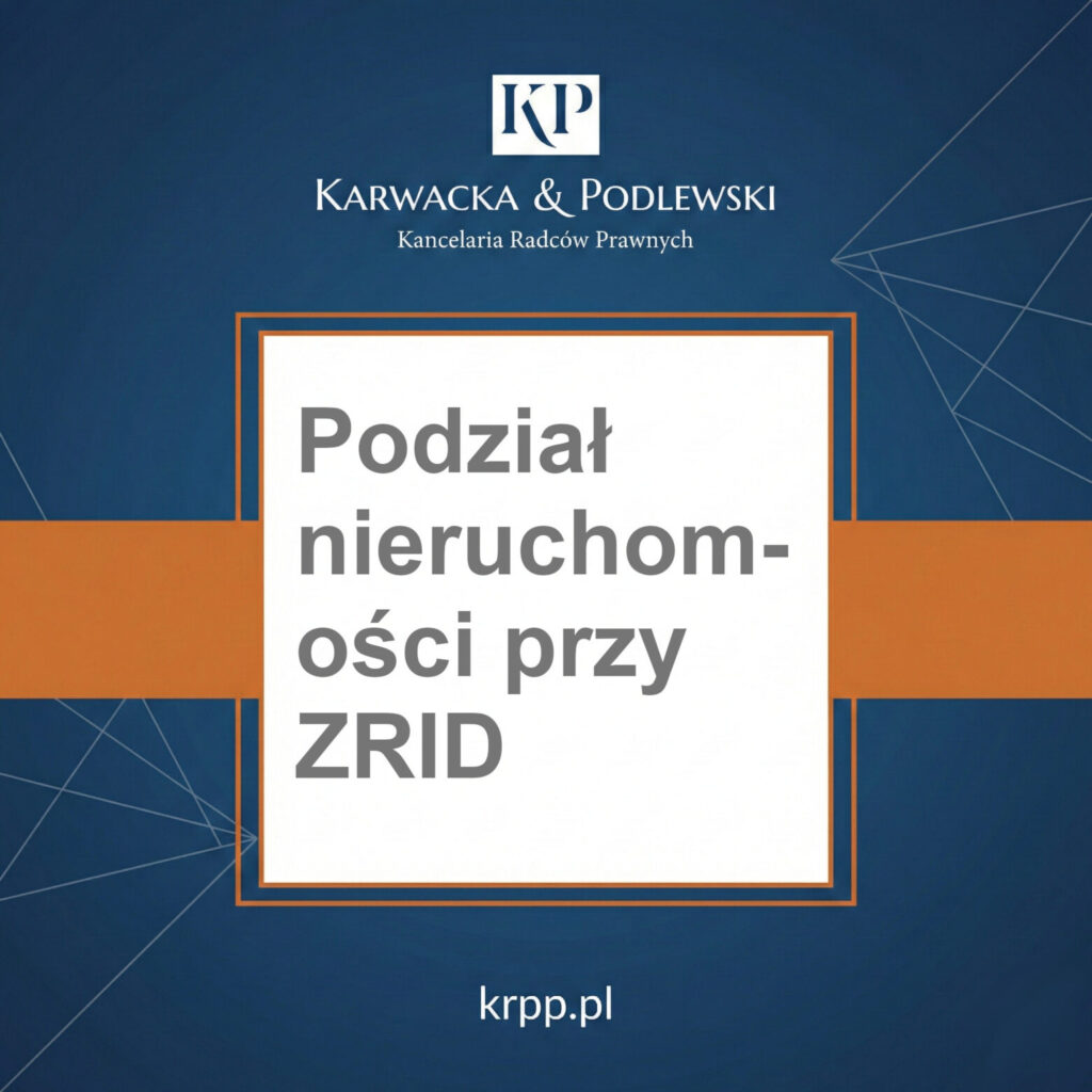 Podział nieruchomości przy decyzji ZRID